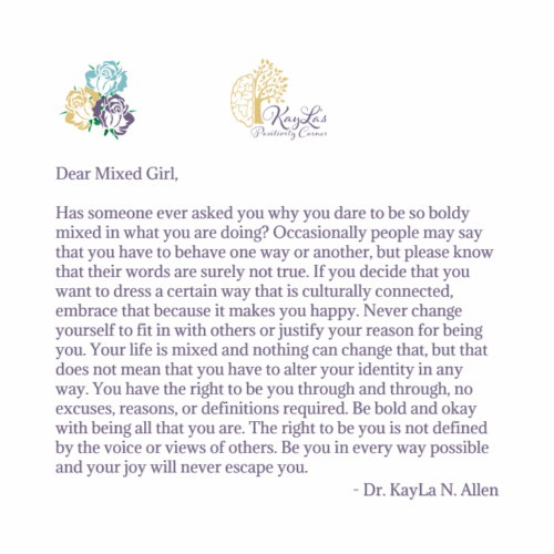 Dear Mixed Girl Letter by Dr. KayLa N. Allen