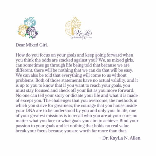 "Goal List – Check Off and Keep Going" Dear Mixed Girl Letter by Dr. KayLa N. Allen