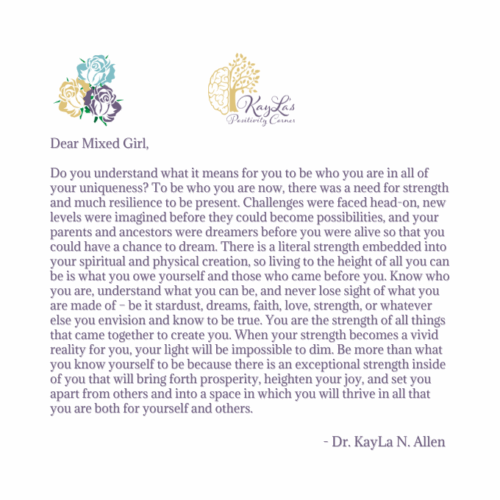 Dear Mixed Girl Letter via Dr. KayLa N. Allen