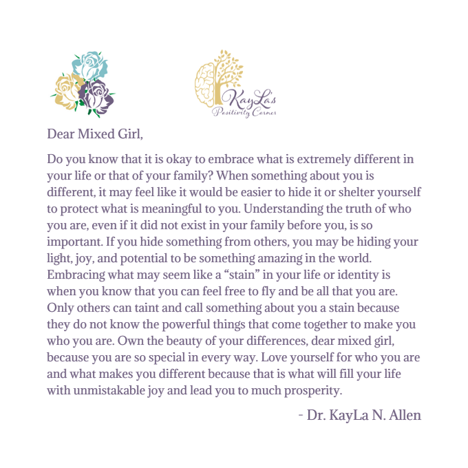 Dear Mixed Girl Letter "Hide Or Embrace A Stain On Your Life" by Dr. KayLa N. Allen