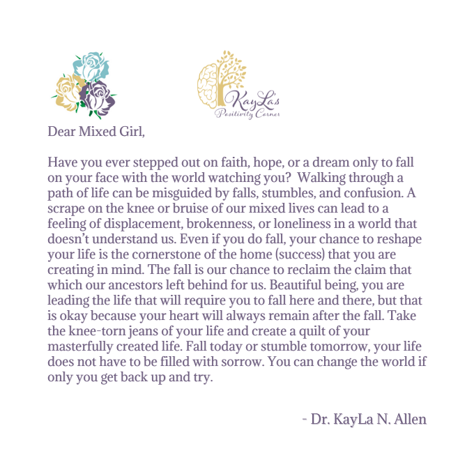 Purple writing, KayLa's Positivity Corner Logo, and Blue, Purple, and Yellow Flowers - Original Dear Mixed Girl Letter Written by Dr. KayLa N. Allen