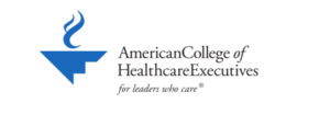 White Background with Blog American College of Healthcare Executives Logo and Black Lettering reading American College of Healthcare Executives