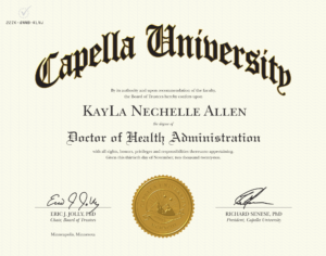 Cream colored paper with Capella University in black lettering that reads KayLa N Allen Doctor of Health Administration signed and sealed with a gold seal