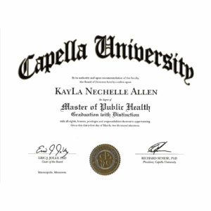 Cream colored paper with Capella University in black lettering that reads KayLa N Allen Master of Public Health, signed and sealed with a gold seal
